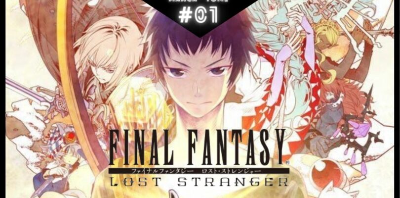 Final Fantasy : Lost Stranger – Critique du Tome 1 !