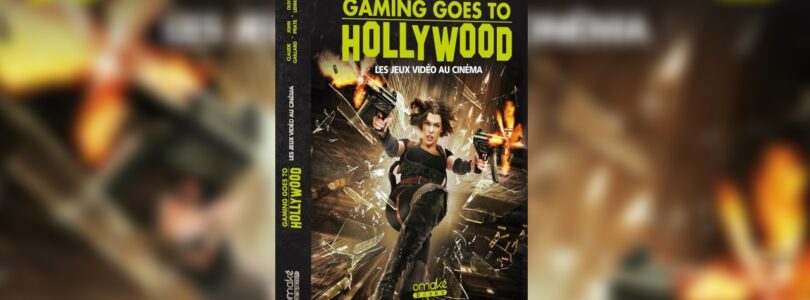 [LIVRE] Gaming Goes to Hollywood – Quand le jeu vidéo s’invite sur grand écran !