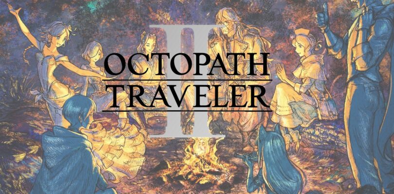 [JEU VIDÉO] Octopath Traveler II – Encore à la croisée des chemins !