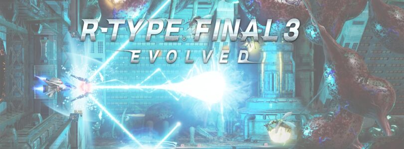 [JEU VIDÉO] R-Type Final 3 Evolved – Entre nouveau jeu et reprise d’antan !