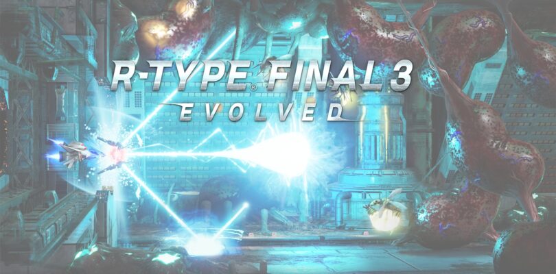 [JEU VIDÉO] R-Type Final 3 Evolved – Entre nouveau jeu et reprise d’antan !