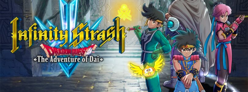 [JEU VIDÉO] Infinity Strash : Dragon Quest The Adventure of Dai – On ne peut pas gagner à tous les coups !